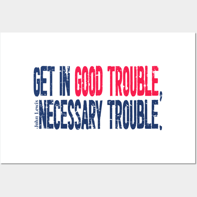 good trouble  good trouble Wall Art by Netcam